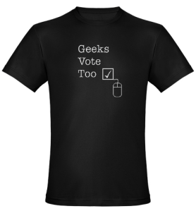 Geeks Vote Too Shirt Geeks Vote Too Shirt